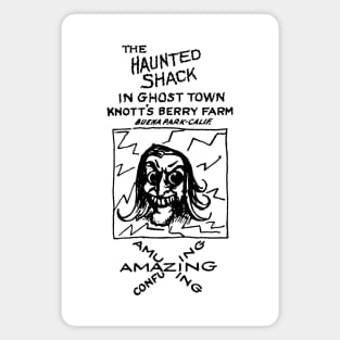 The Haunted Shack – Knott’s Ghost Town Magnet